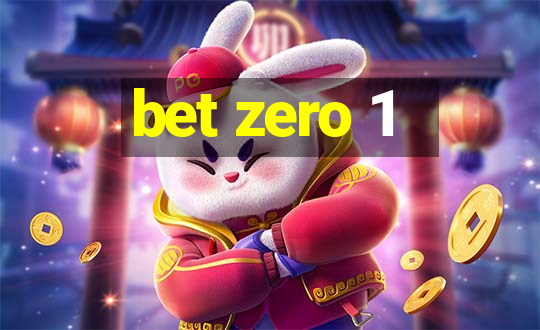 bet zero 1