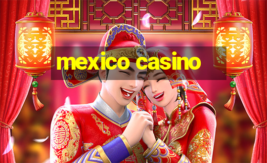 mexico casino