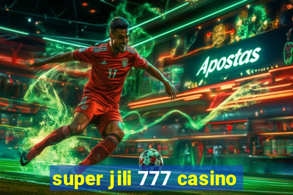 super jili 777 casino