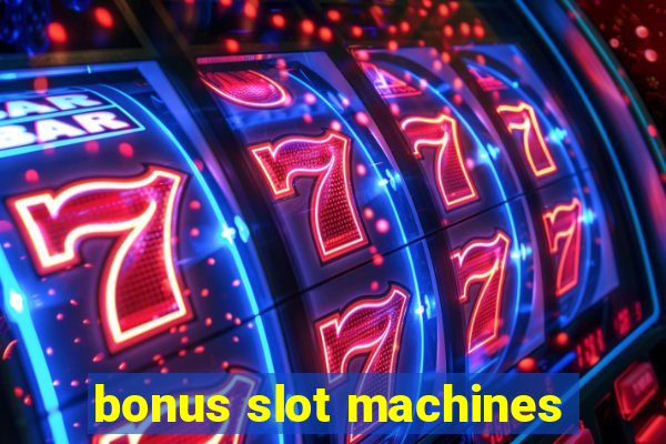 bonus slot machines