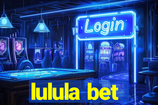 lulula bet