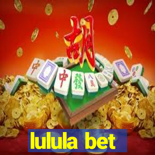 lulula bet