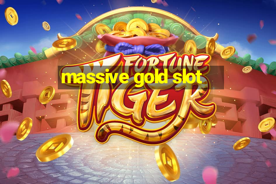 massive gold slot