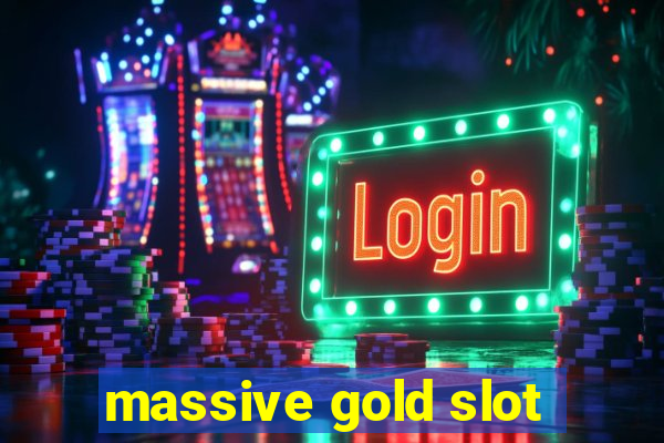 massive gold slot