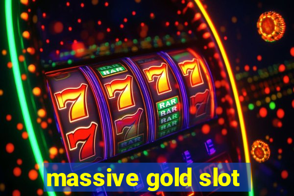 massive gold slot