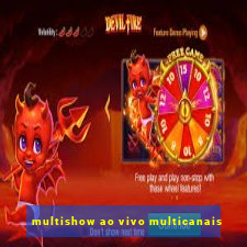 multishow ao vivo multicanais