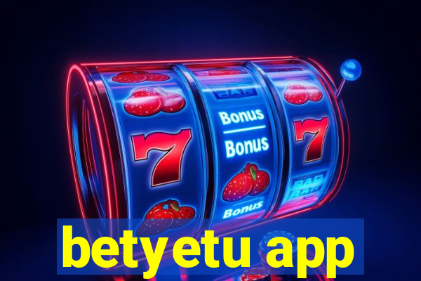 betyetu app