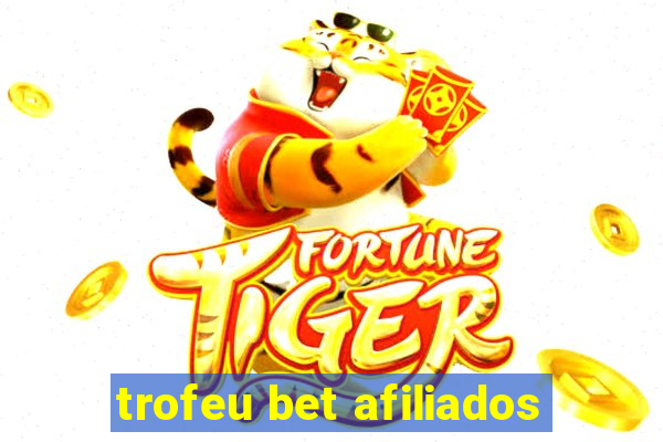 trofeu bet afiliados