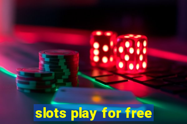 slots play for free