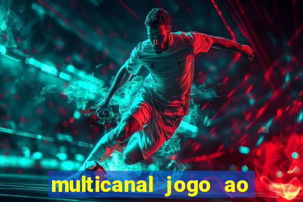 multicanal jogo ao vivo hd