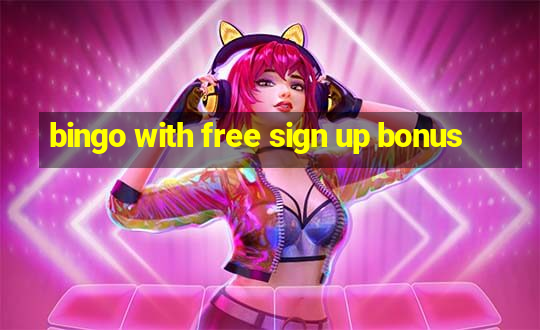 bingo with free sign up bonus