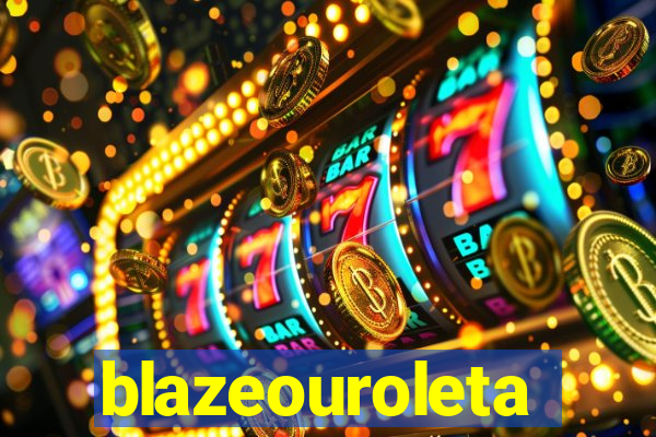 blazeouroleta