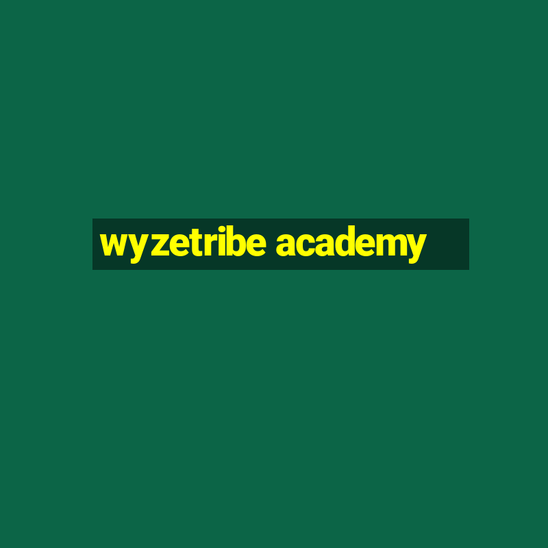 wyzetribe academy