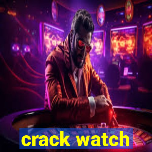 crack watch