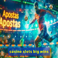 casino slots big wins