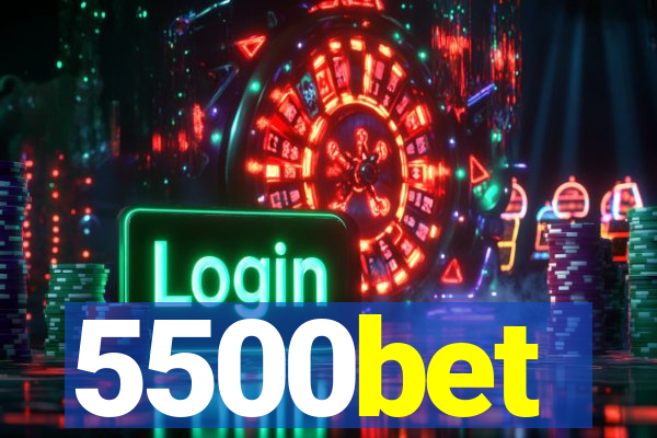 5500bet