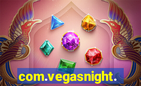 com.vegasnight.slotscasino