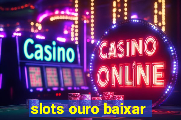 slots ouro baixar