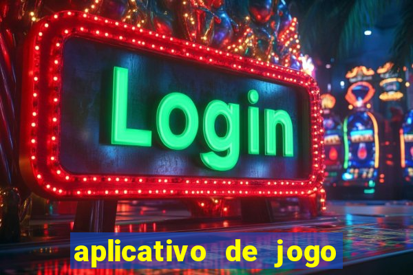 aplicativo de jogo pra ganhar dinheiro