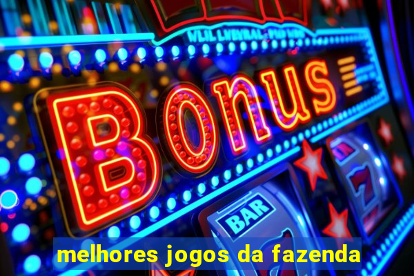 melhores jogos da fazenda