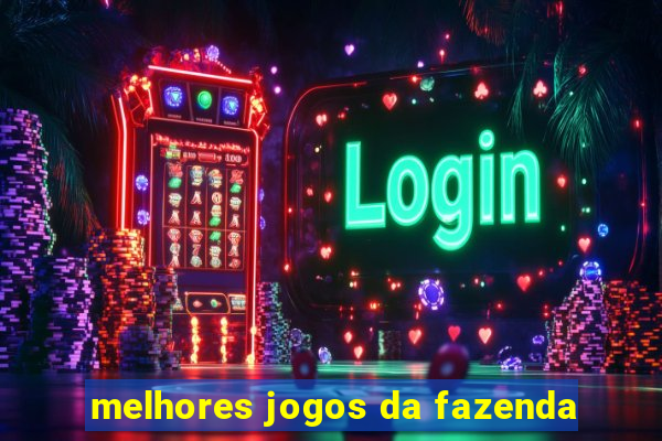 melhores jogos da fazenda