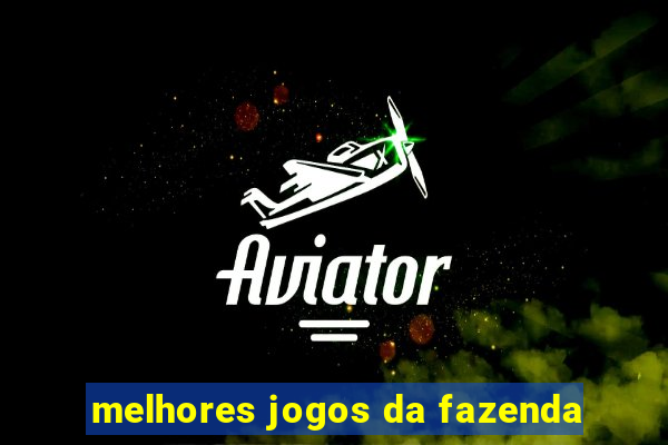 melhores jogos da fazenda