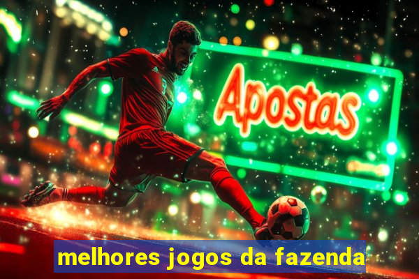 melhores jogos da fazenda