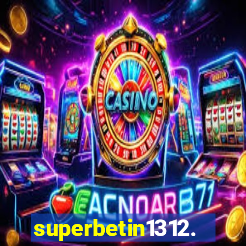 superbetin1312.com