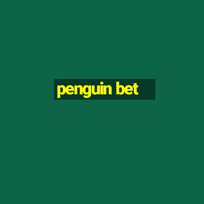 penguin bet