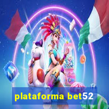 plataforma bet52