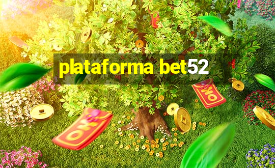 plataforma bet52