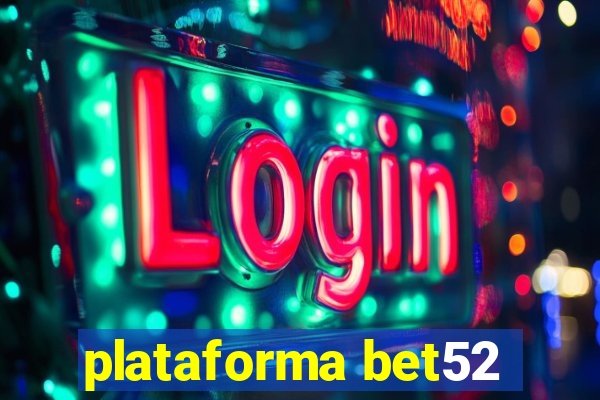 plataforma bet52