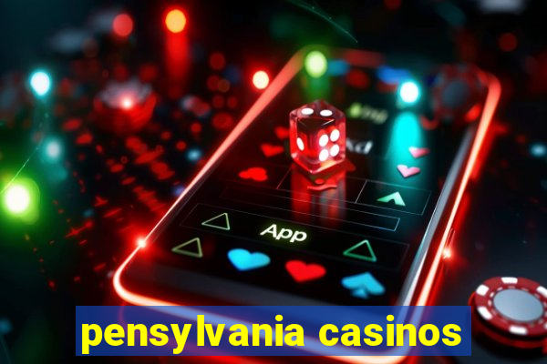 pensylvania casinos