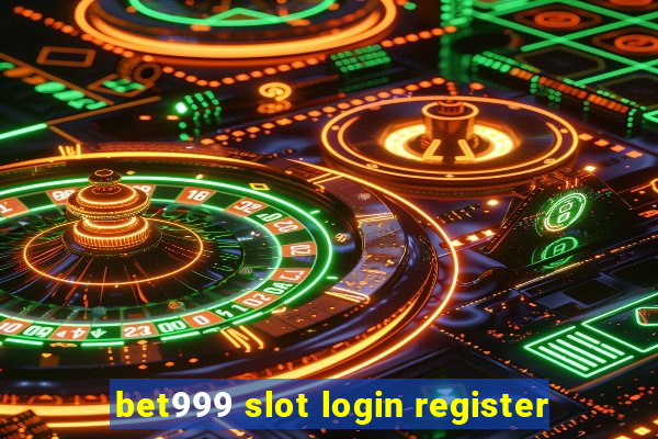 bet999 slot login register