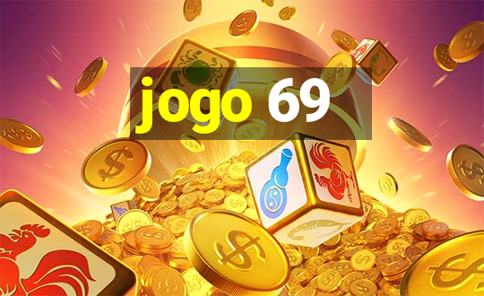 jogo 69