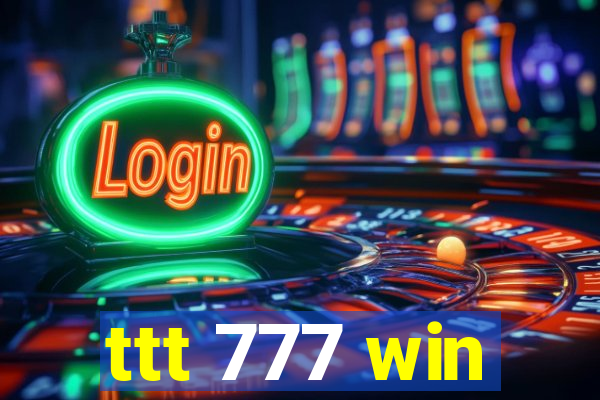 ttt 777 win