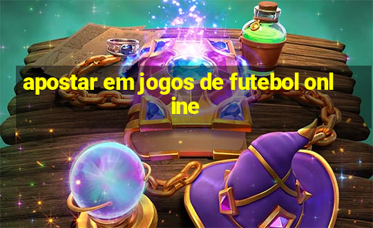 apostar em jogos de futebol online