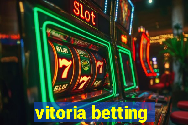 vitoria betting