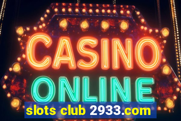 slots club 2933.com