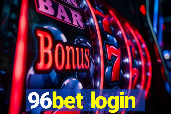 96bet login