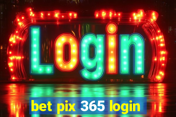 bet pix 365 login