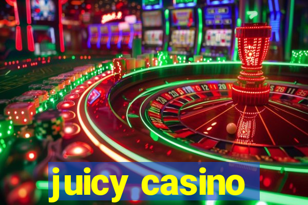 juicy casino