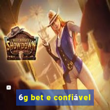 6g bet e confiável