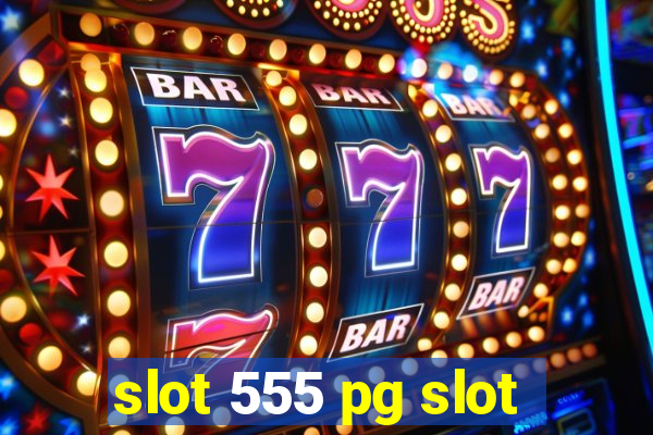 slot 555 pg slot