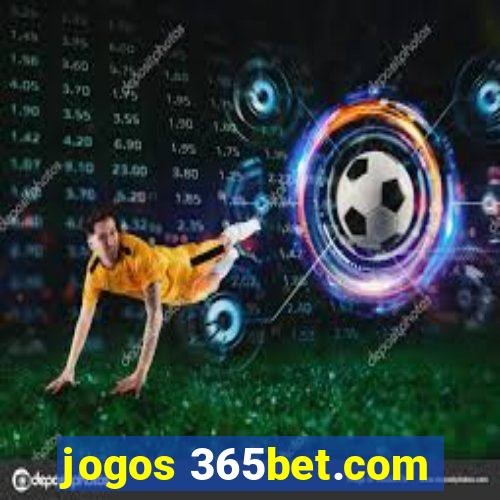 jogos 365bet.com