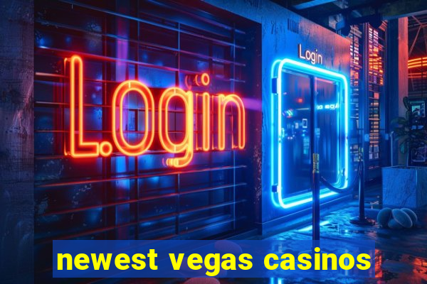 newest vegas casinos