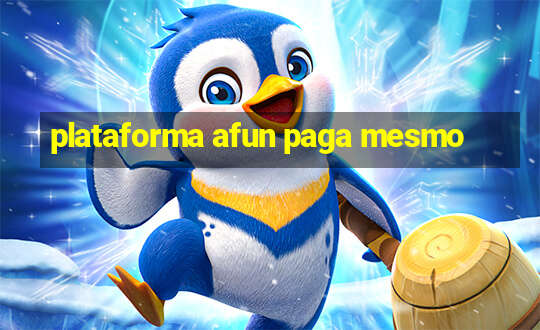 plataforma afun paga mesmo