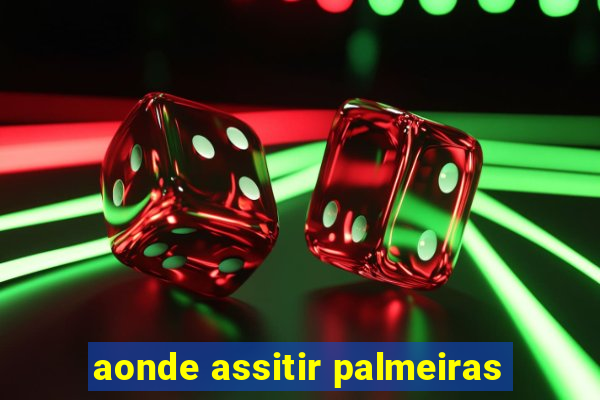 aonde assitir palmeiras