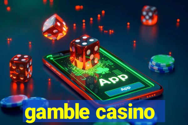 gamble casino