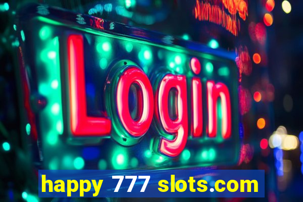 happy 777 slots.com